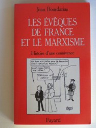 Les évêques de France et le marxisme. Histoire d'une connivence