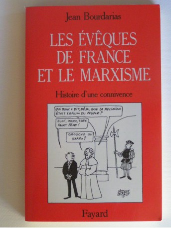 Jean Bourdarias - Les évêques de France et le marxisme. Histoire d'une connivence