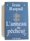 Jean Raspail - L'anneau du pêcheur