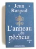 Jean Raspail - L'anneau du pêcheur