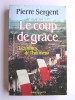 Pierre Sergent - Les voies de l'honneur. tome 3. Le coup de grâce