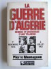 Pierre Montagnon - La guerre d'Algérie. Genèse et engrenage d'une tragédie. 1er novembre 1954 - 3 juillet 1962