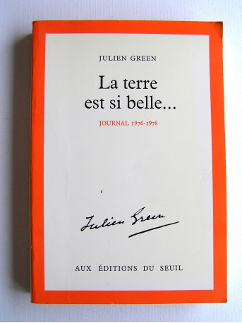 Julien Green - La terre est si belle... Journal 1976-1978