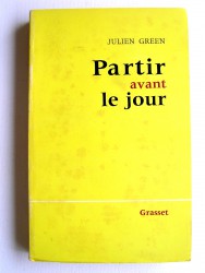 Julien Green - Partir avant le jour