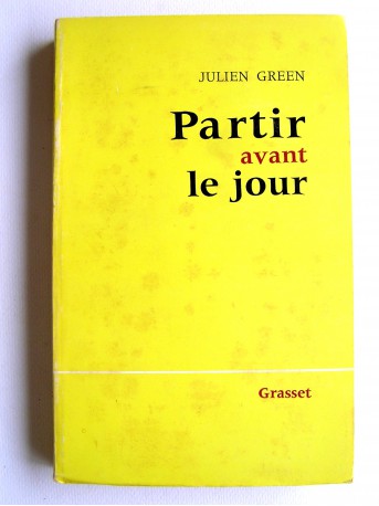 Julien Green - Partir avant le jour