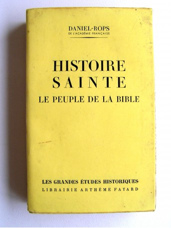 Daniel-Rops - Histoire Sainte: Le peuple de la Bible