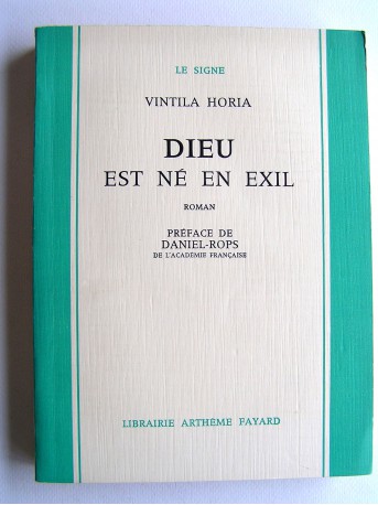 Vintila Horia - Dieu est né en exil