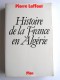Pierre Laffont - Histoire de la France en Algérie