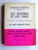 Jacques de Lacretelle - Les maîtres et le amis. Etudes et souvenirs littéraires