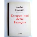 André Frossard - Excusez-moi d'être Français