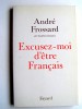 André Frossard - Excusez-moi d'être Français