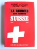 Pierre Accoce & Pierre Quet - La guerre a été gagnée en Suisse. 1939 - 1945 - La guerre a été gagnée en Suisse. 1939 - 1945