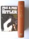 Ray Petitfrère - Pas à pas avec Hitler. Tome 3