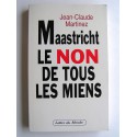 Jean-Claude Martinez - Maastricht. Le non de tous les miens