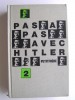 Pas à pas avec Hitler. Tome 2