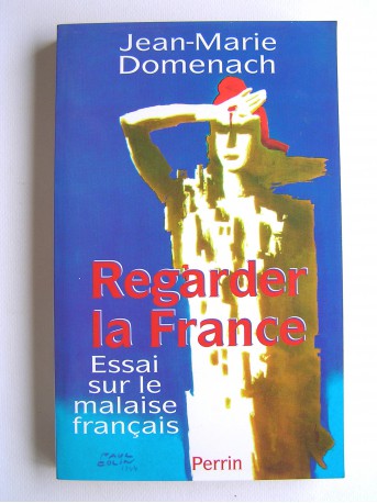 Jean-Marie Domenach - Regarder la France. Essai sur le malaise français