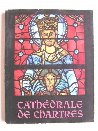 Marcel Aubert - La cathédrale de Chartres