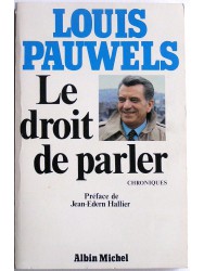 Louis Pauwels - Le droit de parler