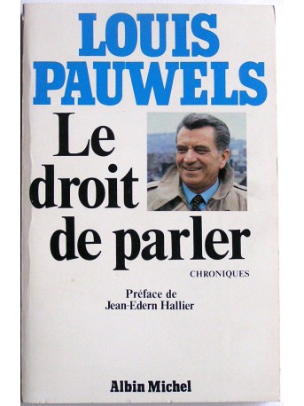 Louis Pauwels - Le droit de parler