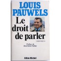 Louis Pauwels - Le droit de parler. Chroniques