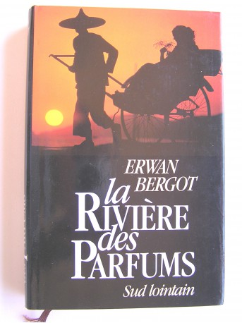 Erwan Bergot - Sud lointain. Tome 2. La rivière des parfums