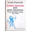 Louis Pauwels - lettre ouverte aux gens heureux et qui ont bien raison de l'être