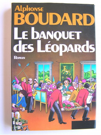 Alphonse Boudard - Le banquet des léopards