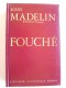 Louis Madelin - Fouché. 1759 - 1820