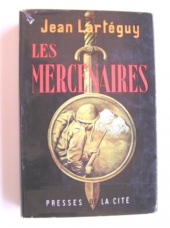 Jean Lartéguy - Les mercenaires