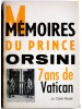 Prince Orsini - Mémoires du prince Orsini. 7 ans au Vatican - Mémoires du prince Orsini. 7 ans au Vatican