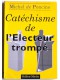 Michel de Poncins - Catéchisme de l'électeur trompé