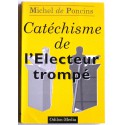 Michel de Poncins - Catéchisme de l'électeur trompé