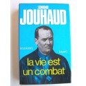 Général Edmond Jouhaud - La vie est un combat. Souvenirs 1924 - 1944