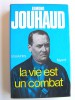 Général Edmond Jouhaud - La vie est un combat. Souvenirs 1924 - 1944