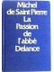 Michel de Saint-Pierre - La passion de l'abbé Delance