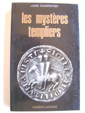 Louis Charpentier - Les mystères des Templiers