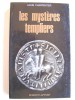 Louis Charpentier - Les mystères des Templiers - Les mystères des Templiers