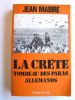 Jean Mabire - La Crète. Tombeau des paras allemands