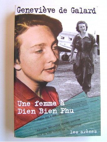 Geneviève de Galard - Une femme à Diên Biên Phu