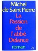 Michel de Saint-Pierre - La passion de l'abbé Delance - La passion de l'abbé Delance
