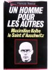 Patricia Treece - Un homme pour les autres. Maximilien Kolbe, le saint d'Auschwitz - Un homme pour les autres. Maximilien Kolbe, le saint d'Auschwitz