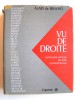 Alain de Benoist - Vu de Droite. Anthologie critique des idées contemporaines - Vu de Droite. Anthologie critique des idées contemporaines