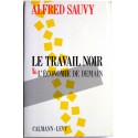 Alfred Sauvy - Le travail noir et l'économie de demain