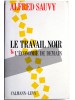 Alfred Sauvy - Le travail noir et l'économie de demain - Le travail noir et l'économie de demain