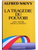 Alfred Sauvy - La tragédie du pouvoir. Quel avenir pour la France? - La tragédie du pouvoir. Quel avenir pour la France?