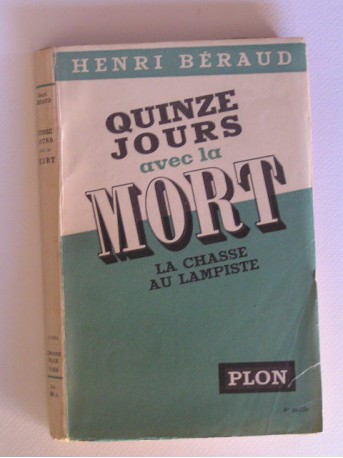 Henri Béraud - Quinze jours avec la mort. La chasse au lampiste