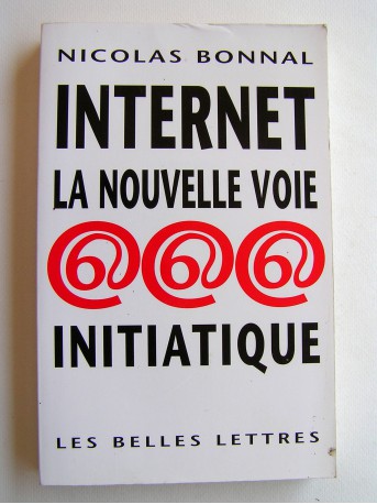 Nicolas Bonnal - Internet, la voie initiatique