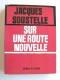 Jacques Soustelle - Sur une route nouvelle