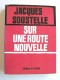 Jacques Soustelle - Sur une route nouvelle