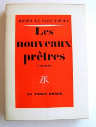 Michel de Saint-Pierre - Les nouveaux prêtres